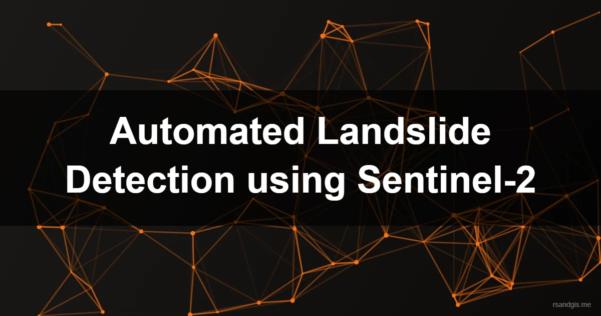 Automated Landslide Detection Sentinel 2 Programmatic Art