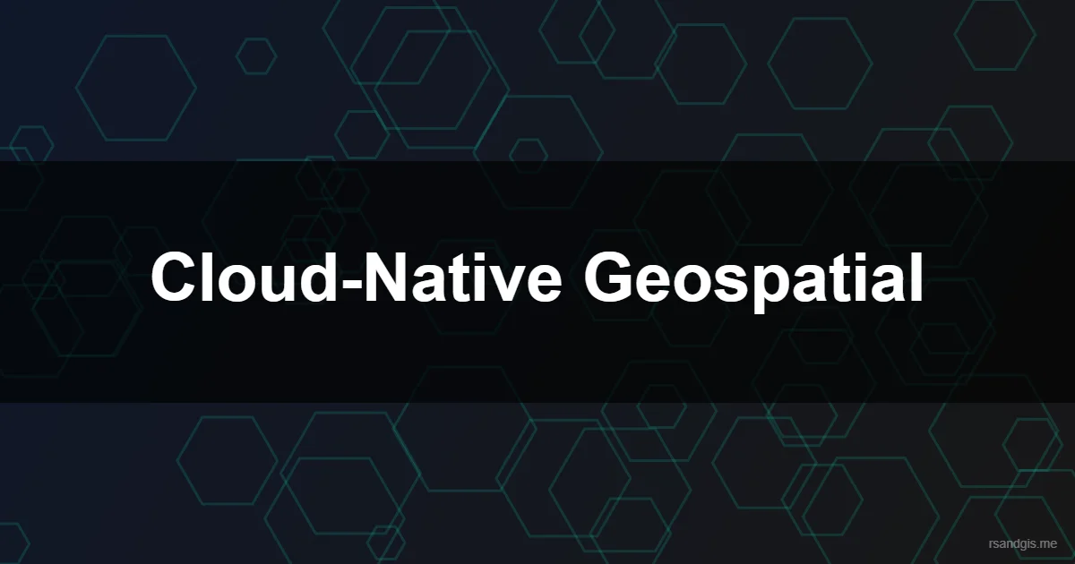 Cloud Native Geospatial Cog Zarr Cloud Native Geospatial Cog Zarr Programmatic Art