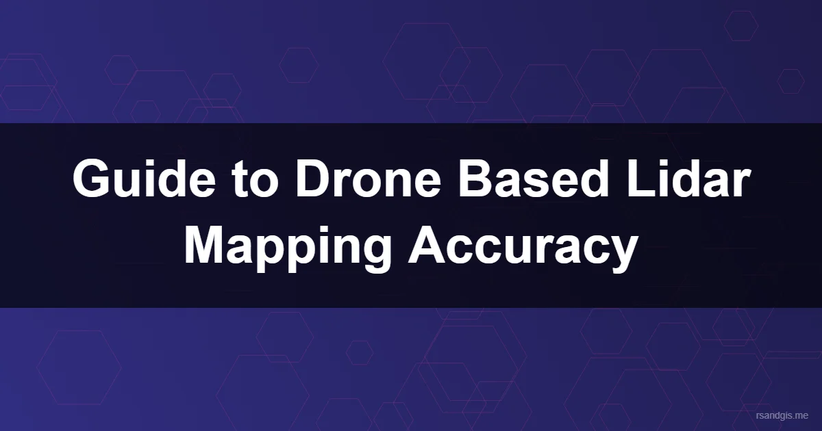 Drone Based Lidar Mapping Accuracy Drone Based Lidar Mapping Accuracy Programmatic Art