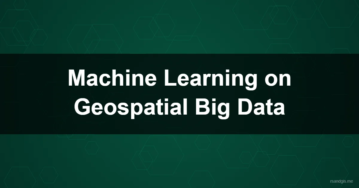 Geospatial Big Data Machine Learning Programmatic Art
