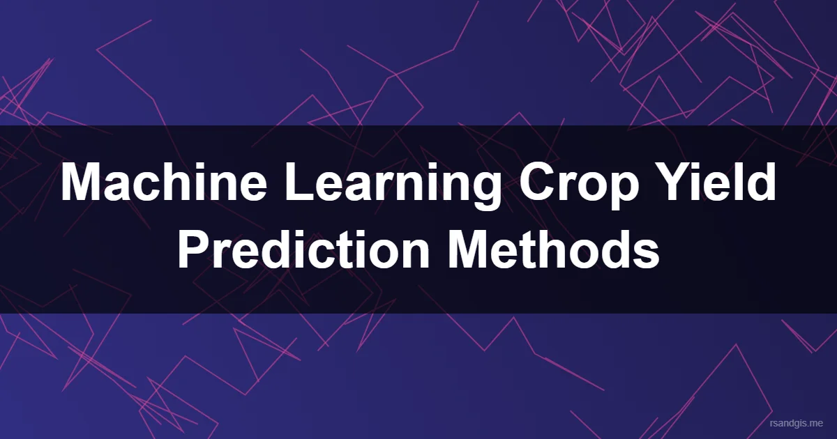 Machine Learning Crop Yield Prediction Programmatic Art