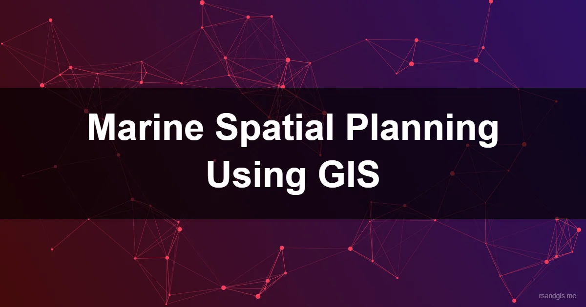 Marine Spatial Planning Using Gis Marine Spatial Planning Using Gis Programmatic Art