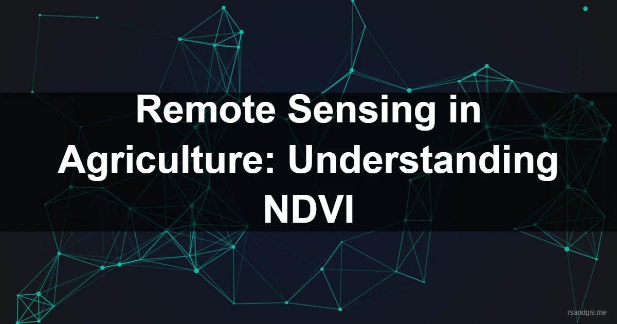 Remote Sensing Agriculture Ndvi Programmatic Art