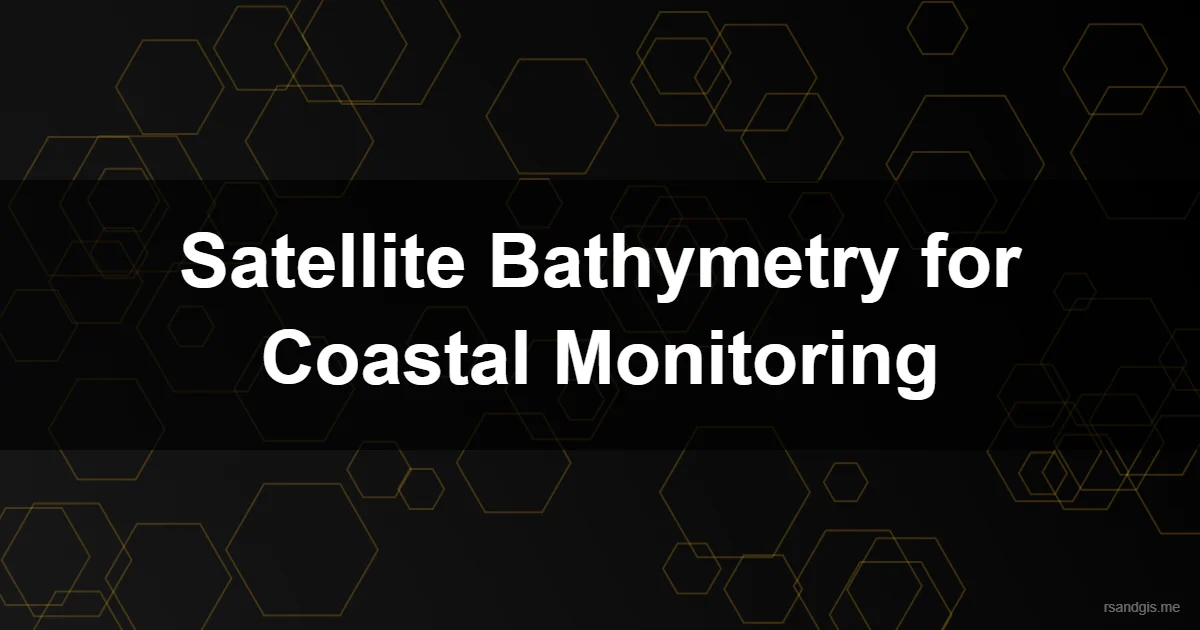Satellite Bathymetry For Coastal Monitoring Programmatic Art
