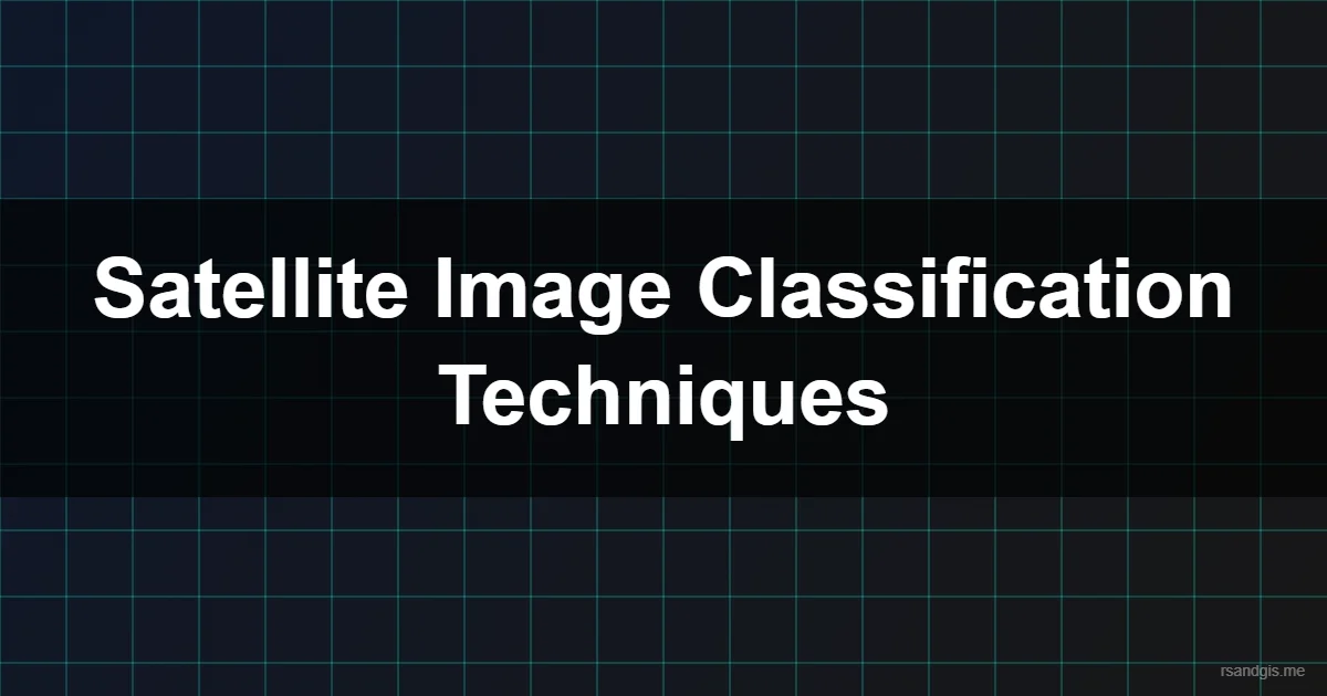 Satellite Image Classification Techniques Programmatic Art