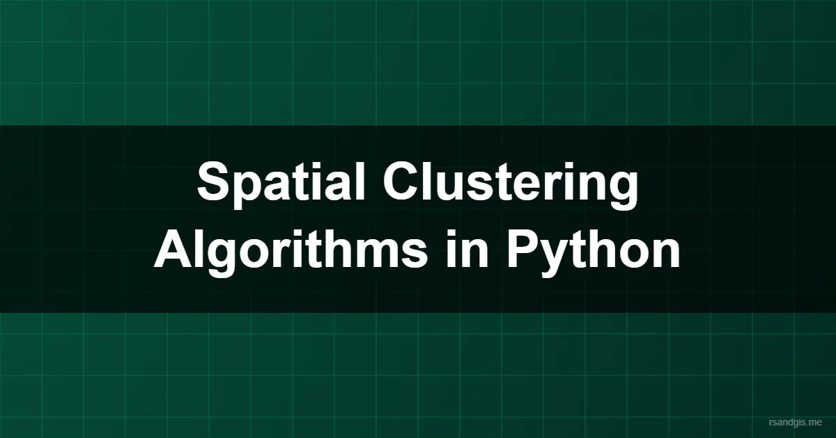 Spatial Clustering Algorithms In Python Programmatic Art